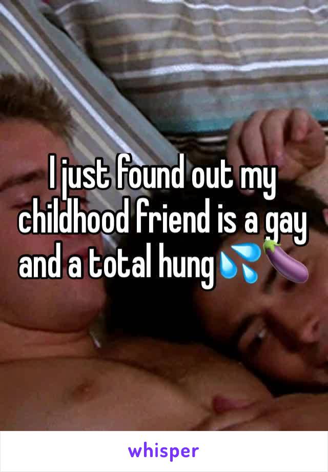 I just found out my childhood friend is a gay and a total hung💦🍆