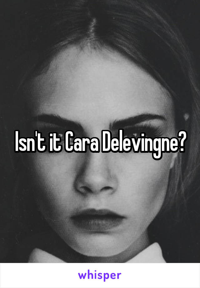 Isn't it Cara Delevingne?