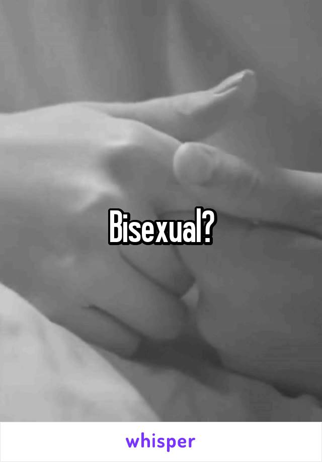 Bisexual?