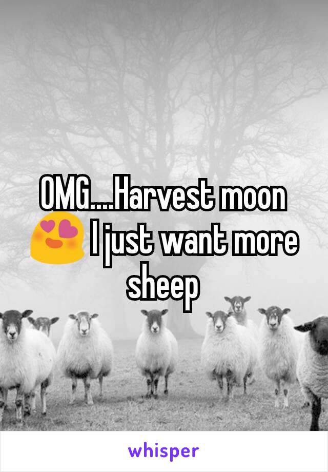 OMG....Harvest moon 😍 I just want more sheep