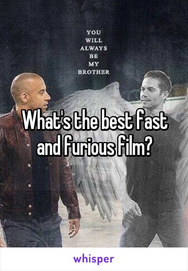 What's the best fast and furious film?