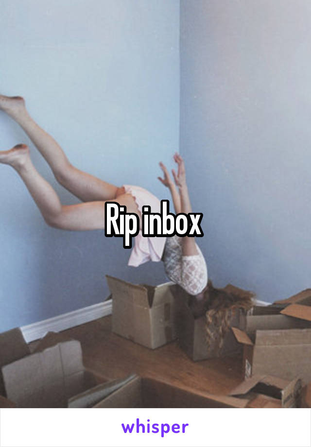 Rip inbox 