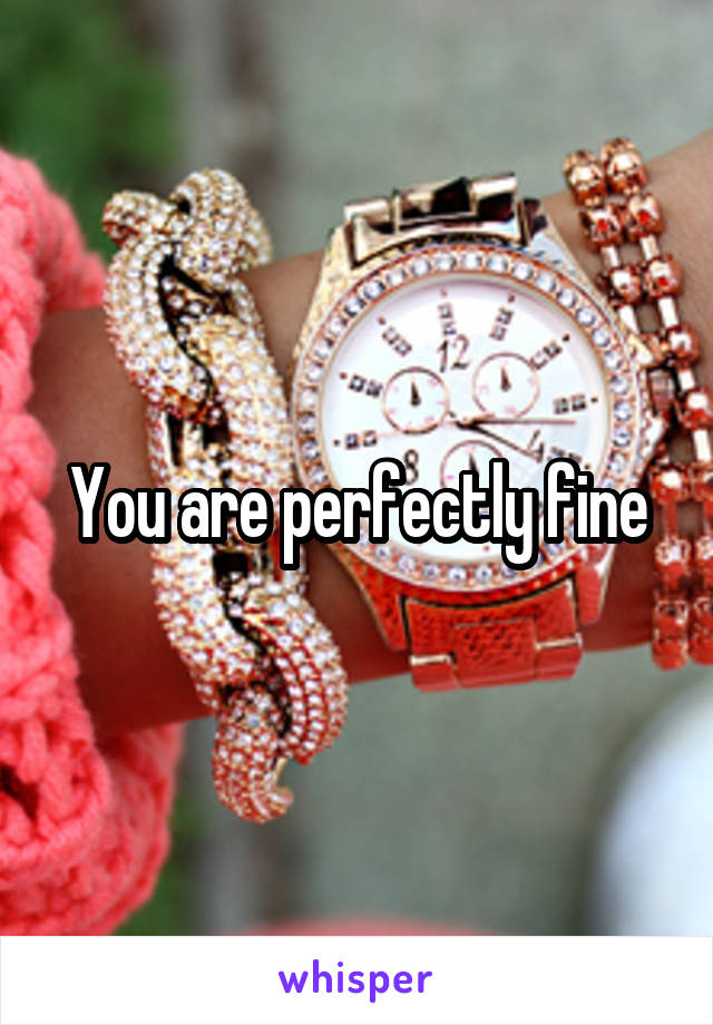 You are perfectly fine