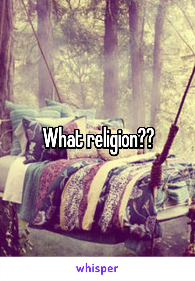 What religion??