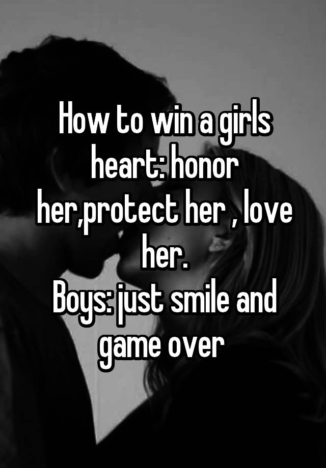 how-to-win-a-girls-heart-honor-her-protect-her-love-her-boys-just