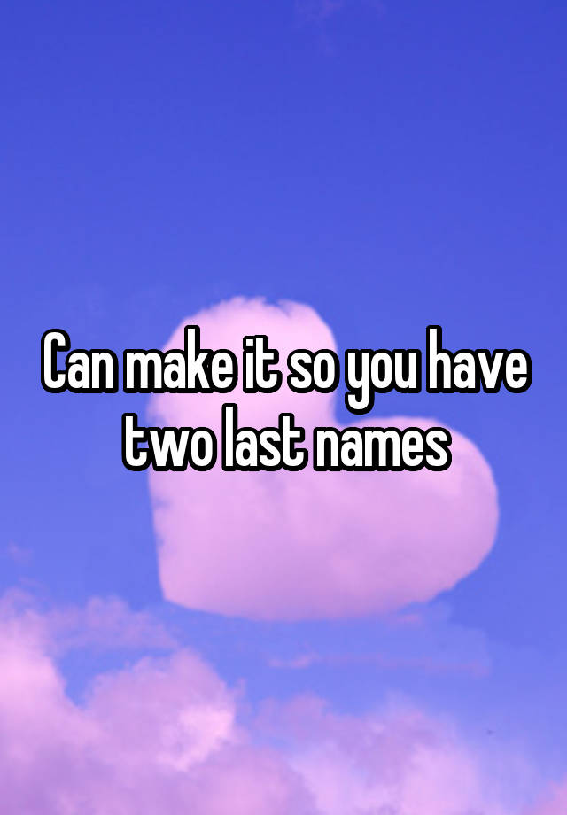 Can You Have Two Last Names In The Us