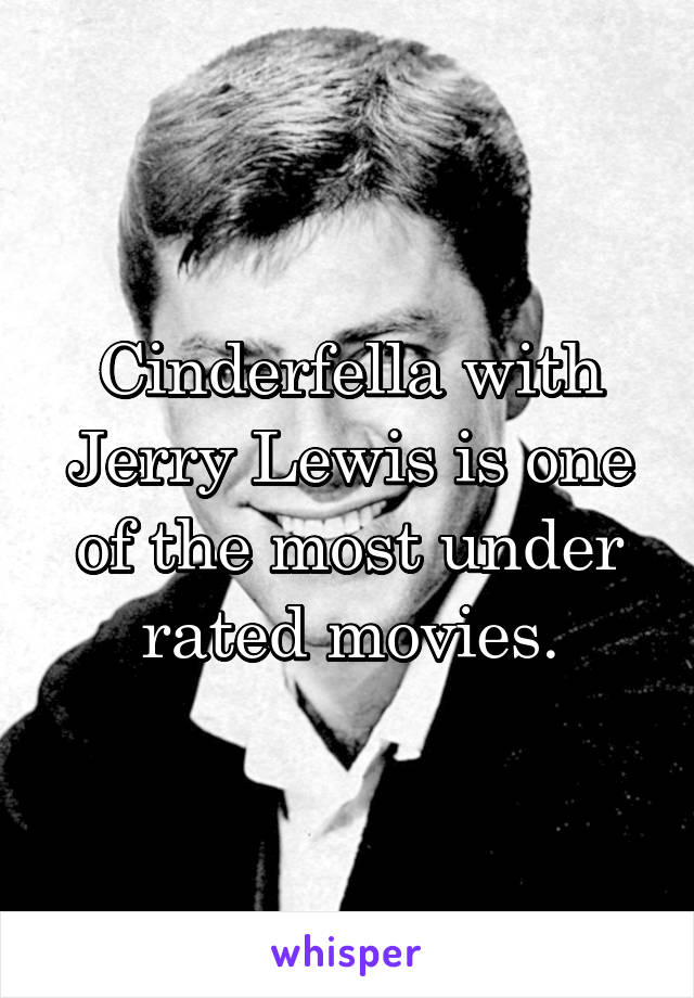 Cinderfella with Jerry Lewis is one of the most under rated movies.