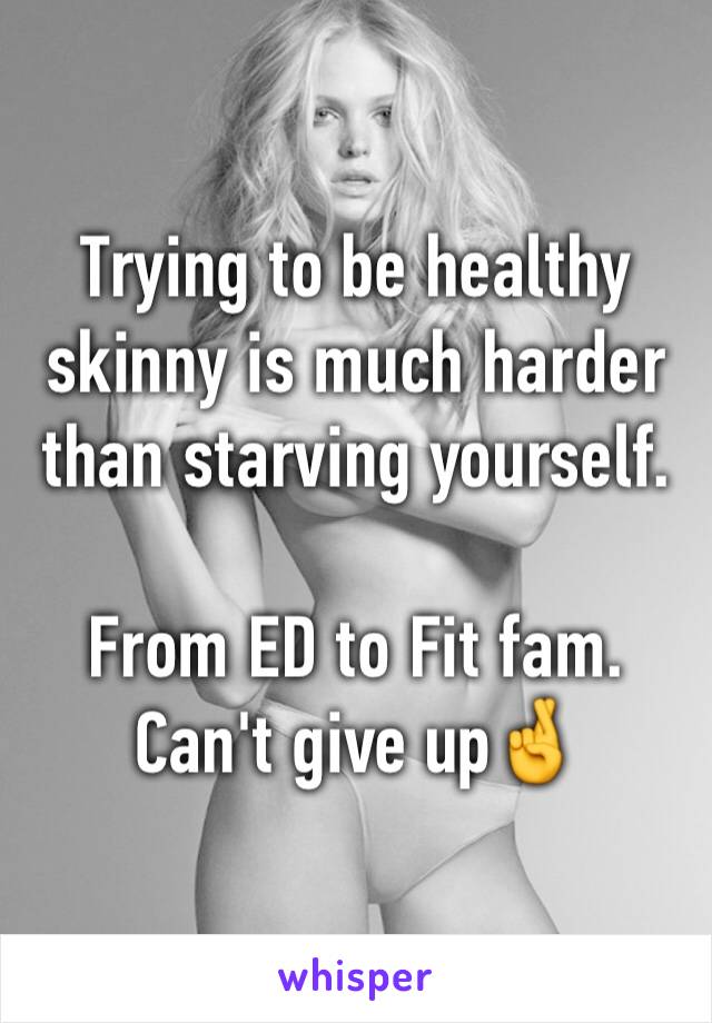 Trying to be healthy skinny is much harder than starving yourself. 

From ED to Fit fam. 
Can't give up🤞