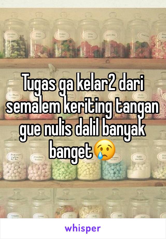 Tugas ga kelar2 dari semalem keriting tangan gue nulis dalil banyak banget😢 