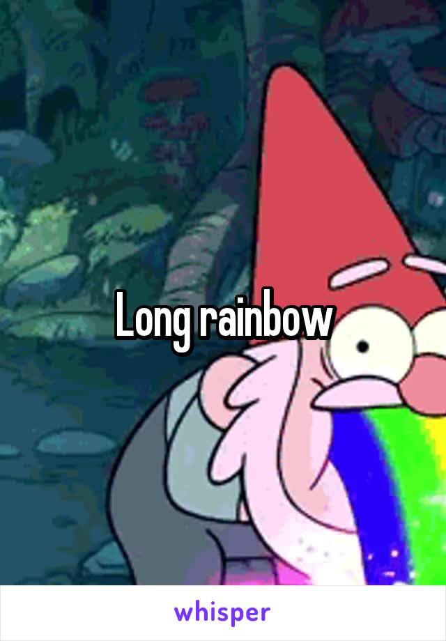 Long rainbow