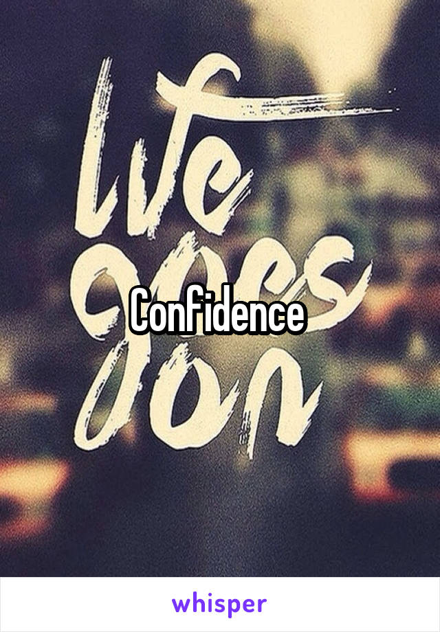 Confidence 