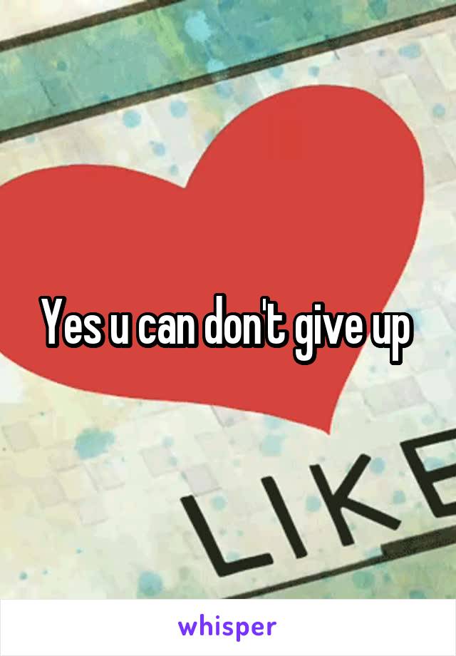 Yes u can don't give up 