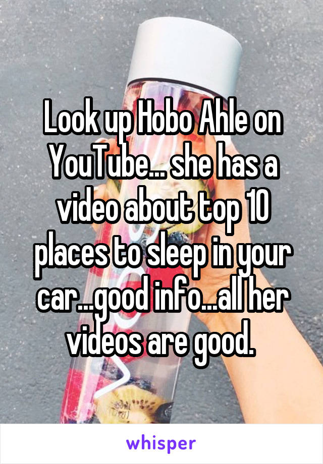 Look up Hobo Ahle on YouTube... she has a video about top 10 places to sleep in your car...good info...all her videos are good. 