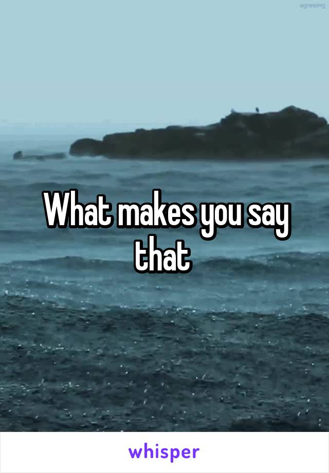 What makes you say that 