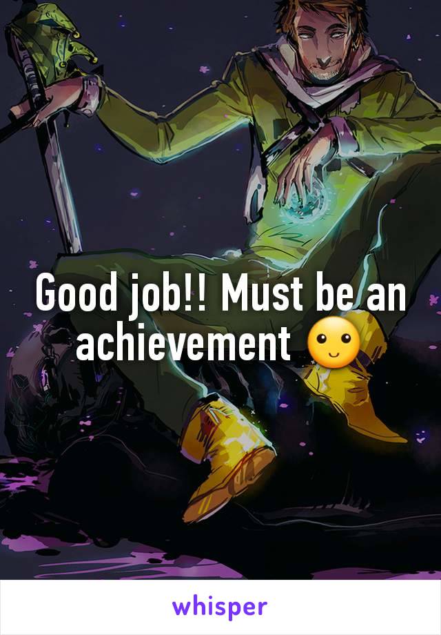 Good job!! Must be an achievement 🙂