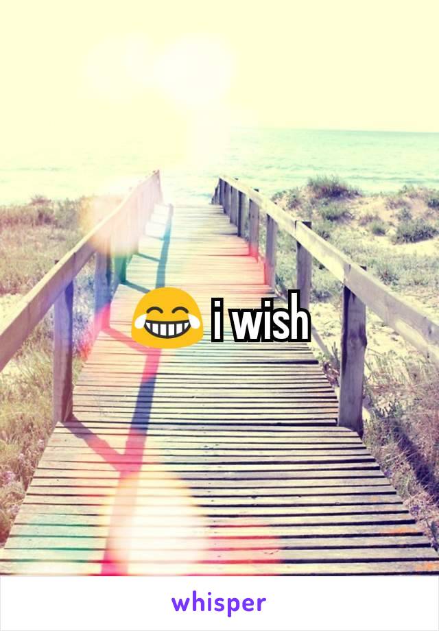 😂 i wish