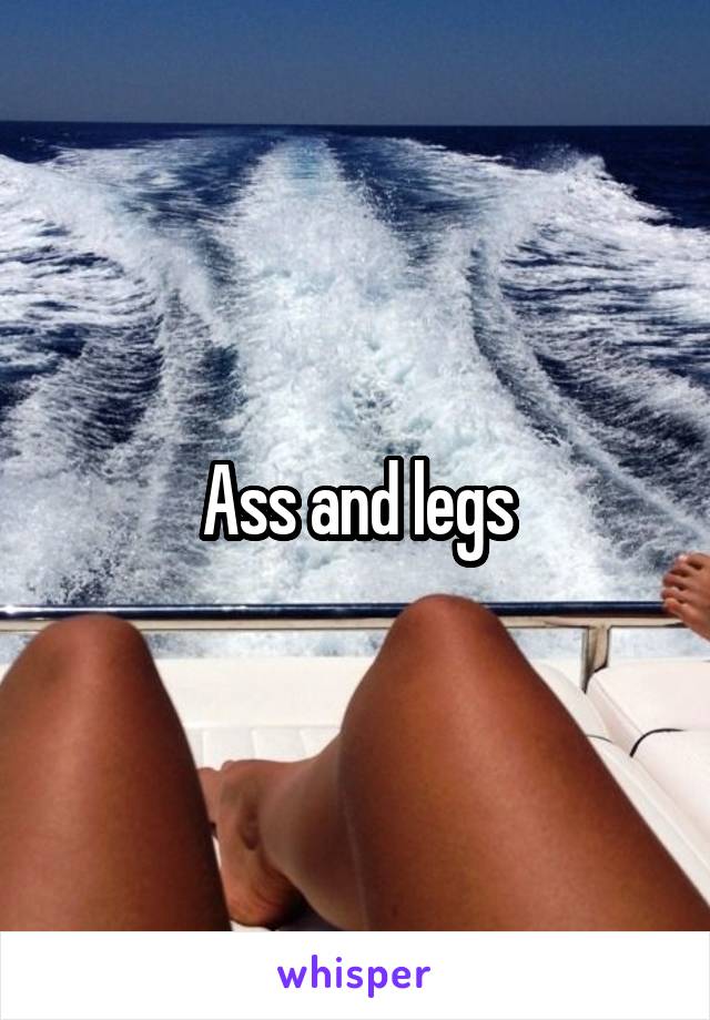 Ass and legs