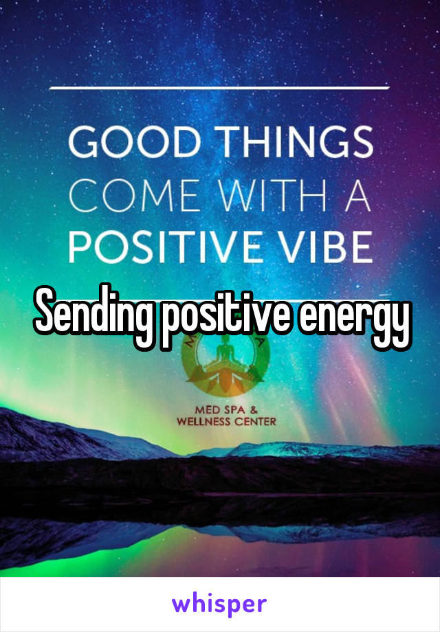 Sending positive energy