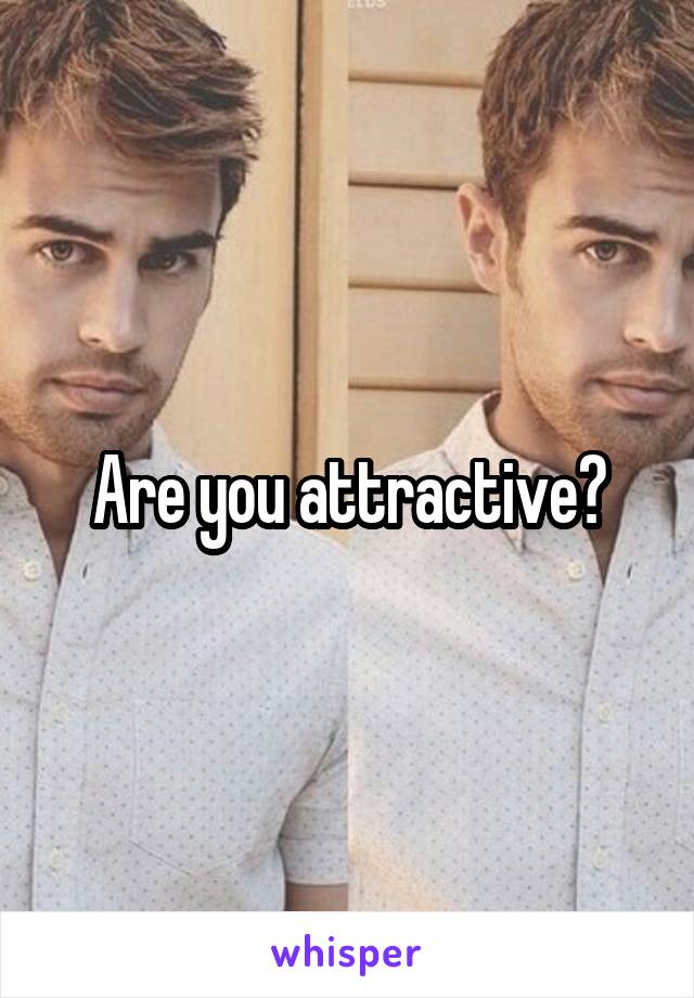 Are you attractive?