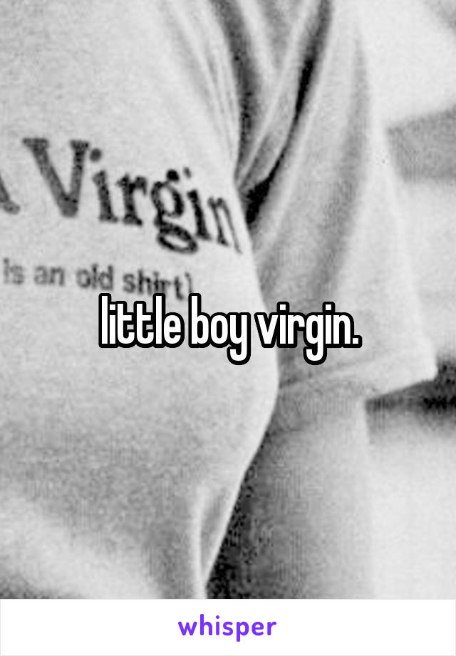 little boy virgin.