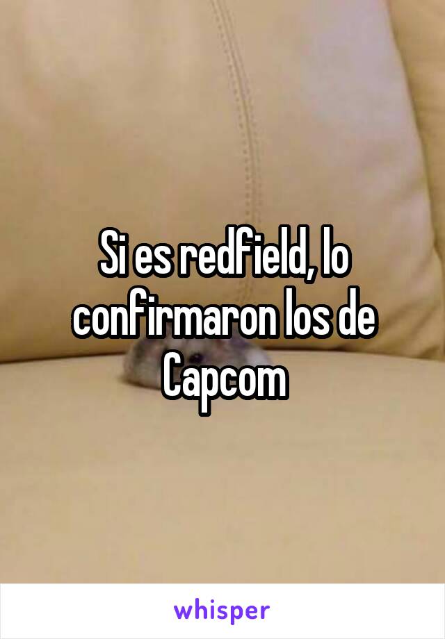 Si es redfield, lo confirmaron los de Capcom