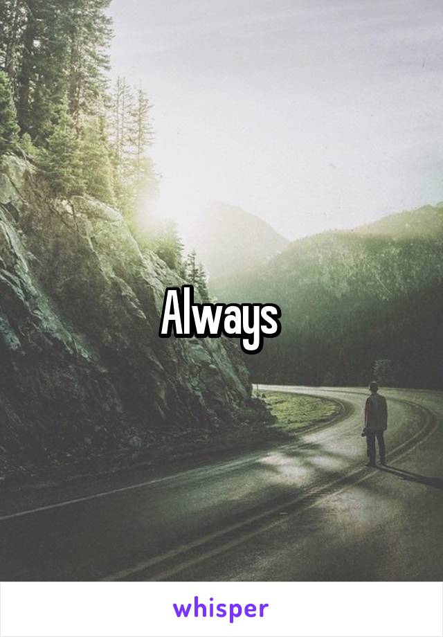 Always 