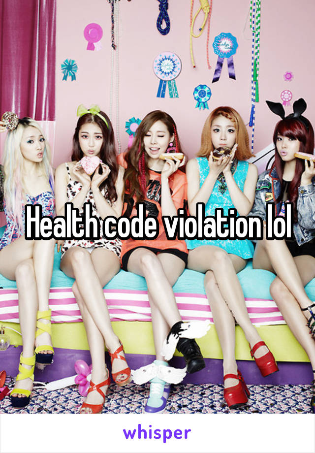Health code violation lol
