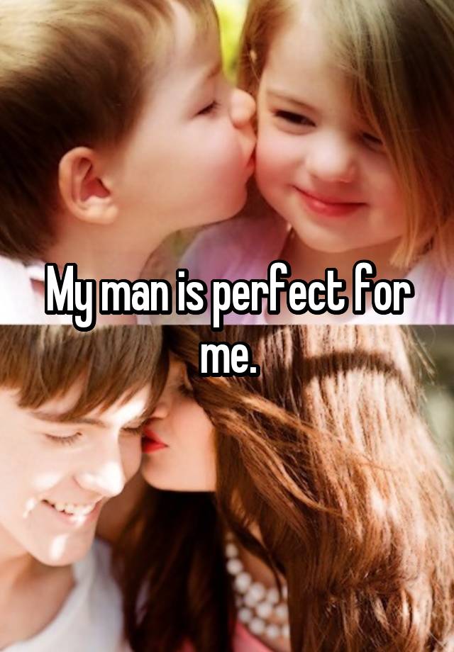 my-man-is-perfect-for-me