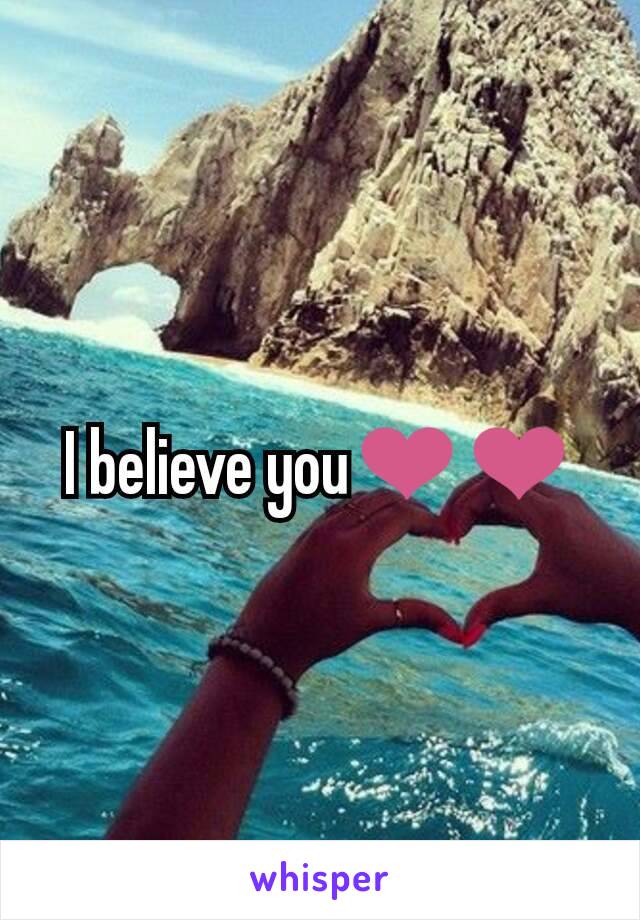 I believe you❤❤