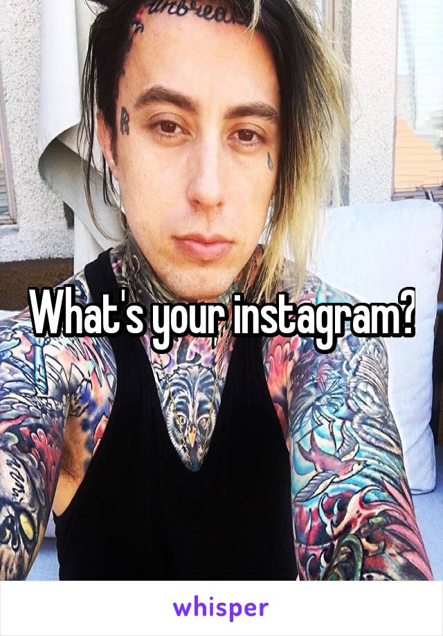 What's your instagram?