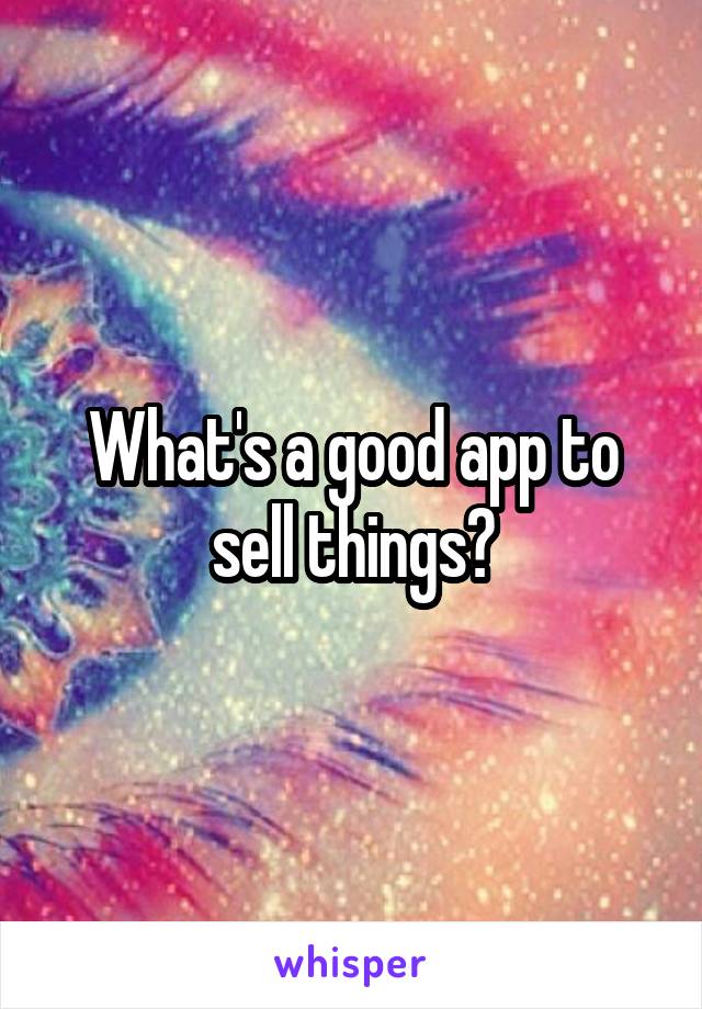 What's a good app to sell things?