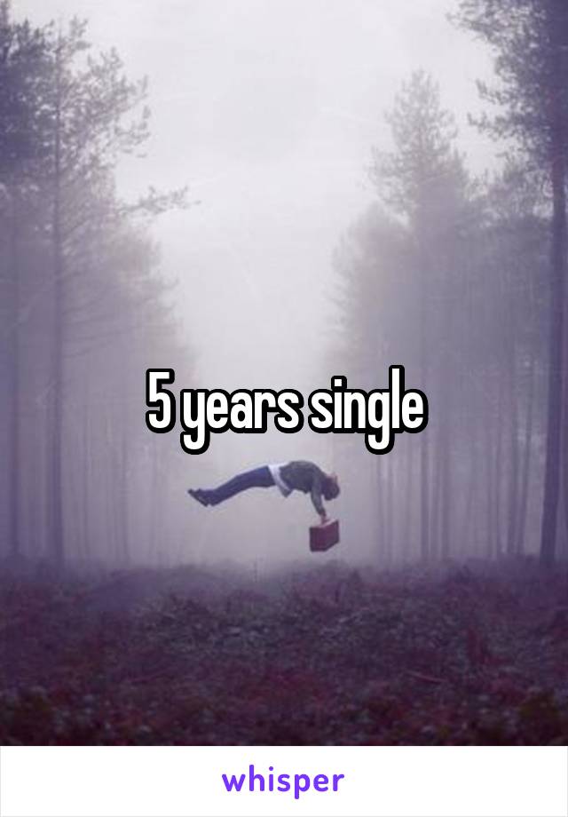 5 years single