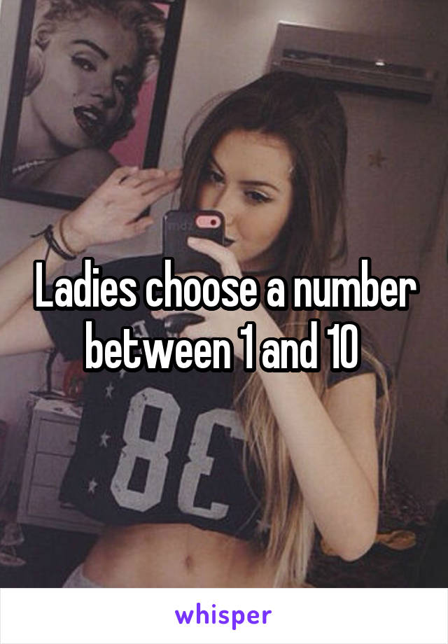 Ladies choose a number between 1 and 10 