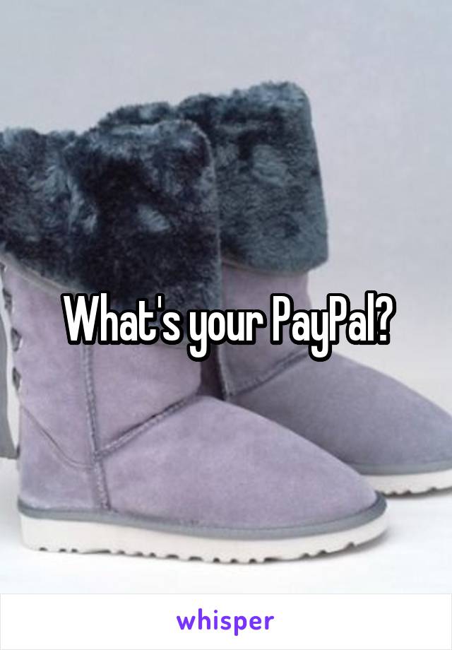 What's your PayPal?