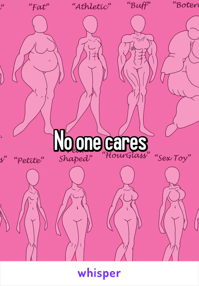 No one cares