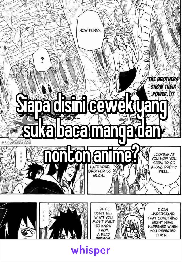 Siapa disini cewek yang suka baca manga dan nonton anime?