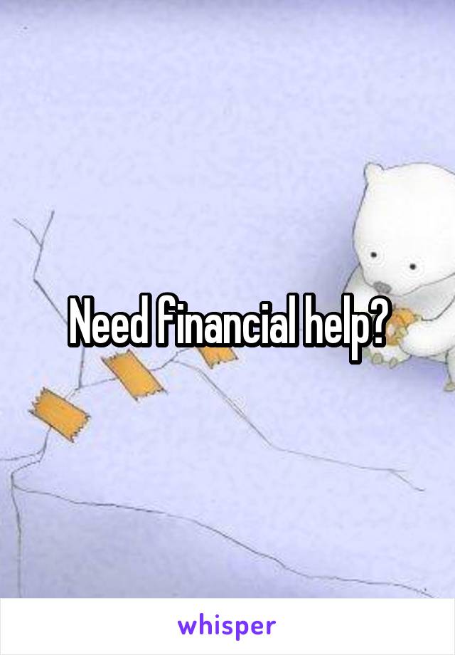 Need financial help?