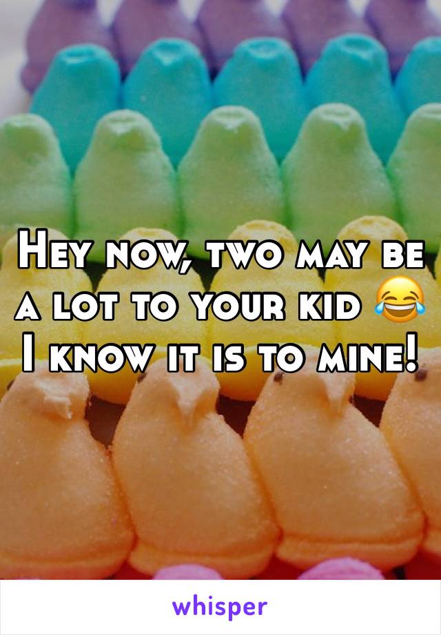 Hey now, two may be a lot to your kid 😂 I know it is to mine! 