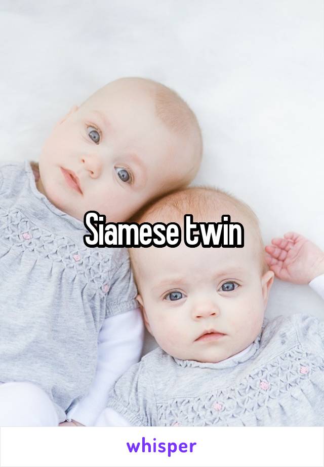 Siamese twin