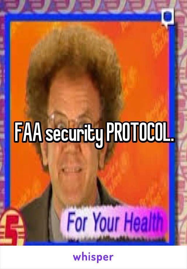 FAA security PROTOCOL.