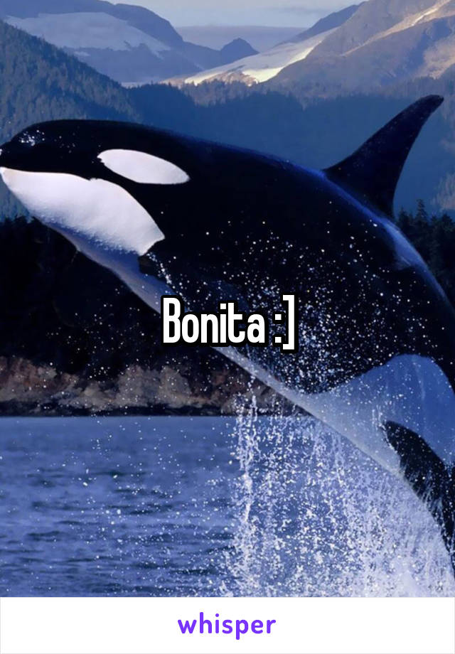 Bonita :]