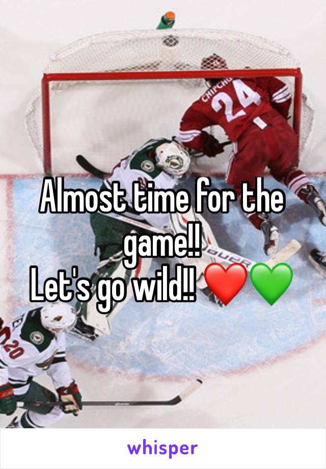 Almost time for the game!! 
Let's go wild!! ❤️💚