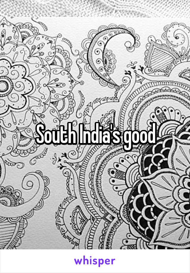 South India's good
