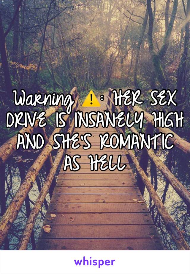 Warning ⚠️: HER SEX DRIVE IS INSANELY HIGH AND SHE'S ROMANTIC AS HELL 