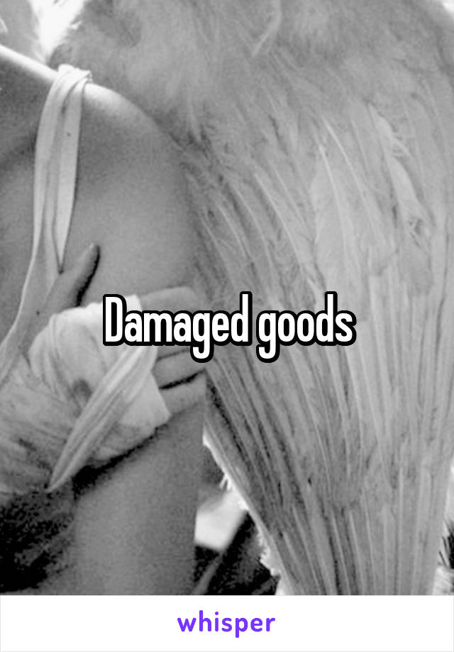 Damaged goods