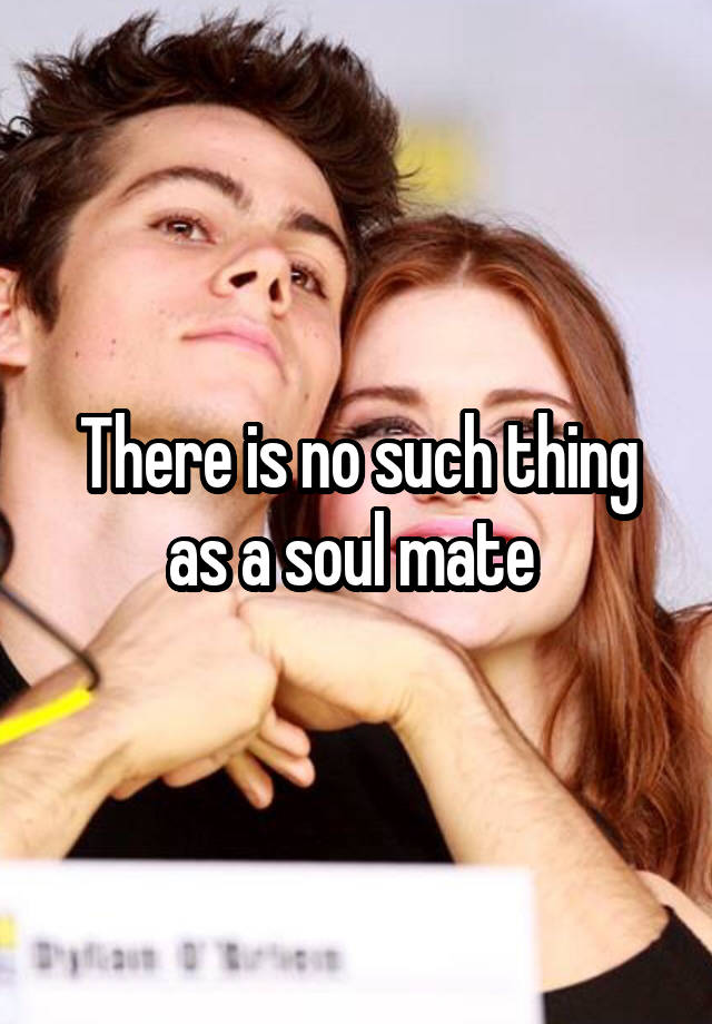 there-is-no-such-thing-as-a-soul-mate