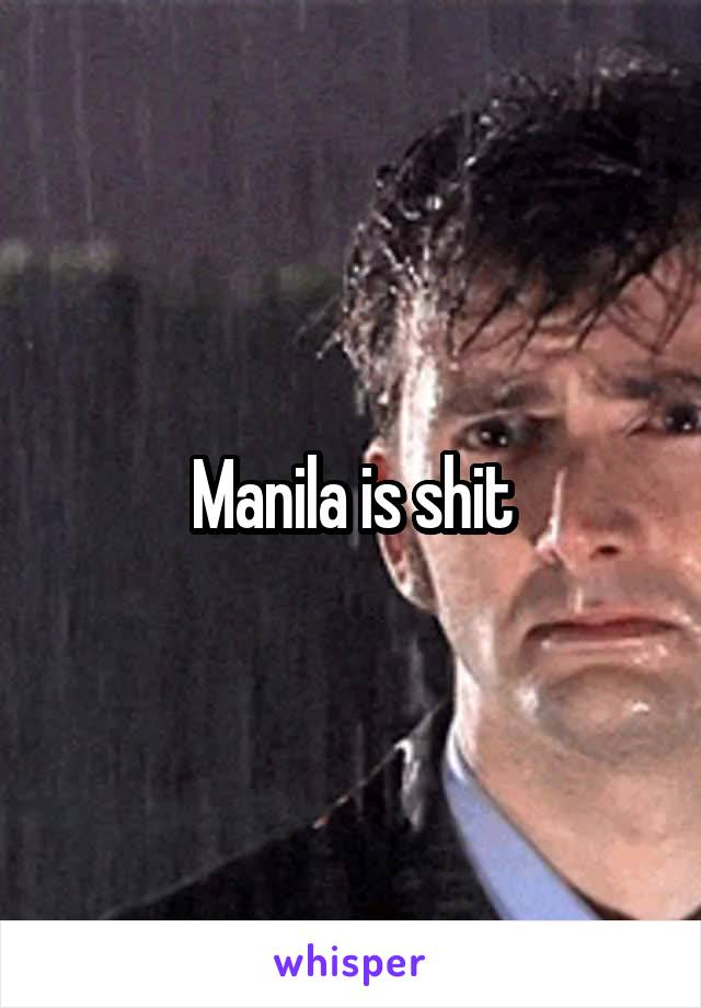 Manila is shit