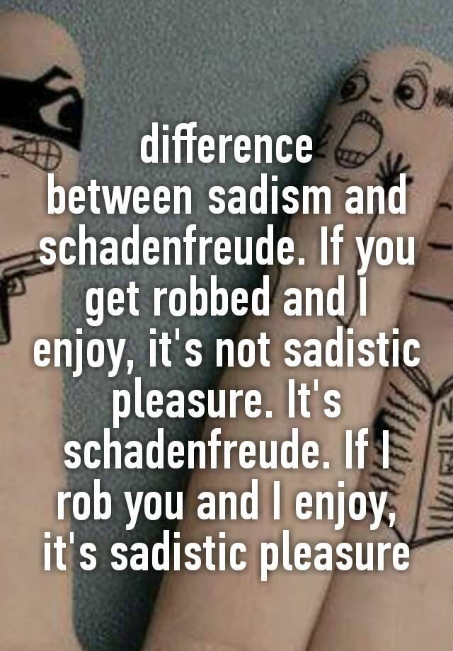 Is Schadenfreude Sadism