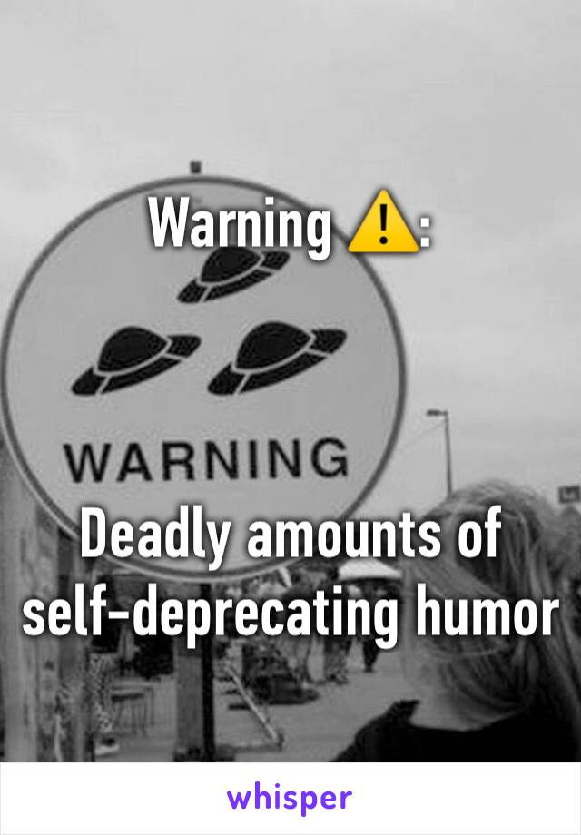 Warning ⚠️:



Deadly amounts of self-deprecating humor