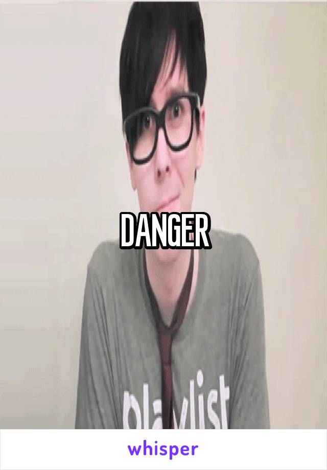 DANGER